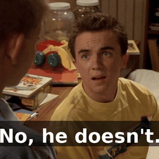 No, he doesn't.