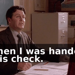 when I was handed this check.
