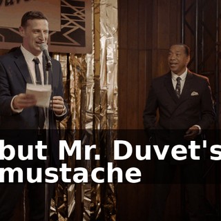 but Mr. Duvet's mustache