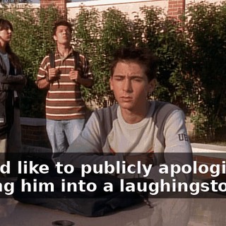 And I'd like to publicly apologize for turning him into a laughingstock.