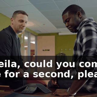 - Sheila, could you come in here for a second, please?