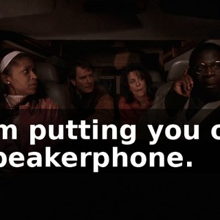 I'm putting you on speakerphone.