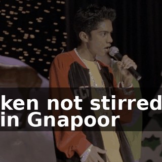 Shaken not stirred I'm Kevin Gnapoor