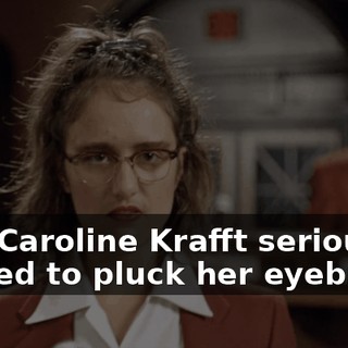 Miss Caroline Krafft seriously needed to pluck her eyebrows.