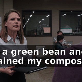 and a green bean and regained my composure.