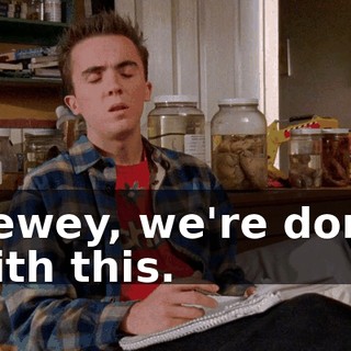 Dewey, we're done with this.
