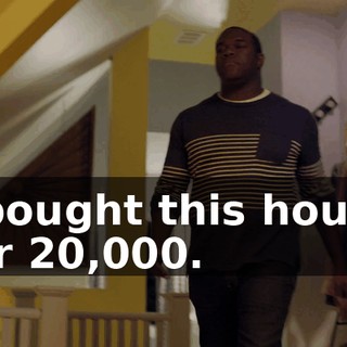 I bought this house for $20,000.