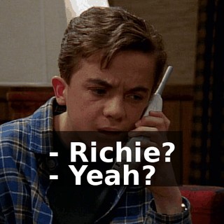 - Richie? - Yeah?