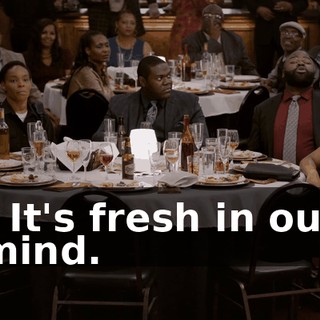 - It's fresh in our mind.