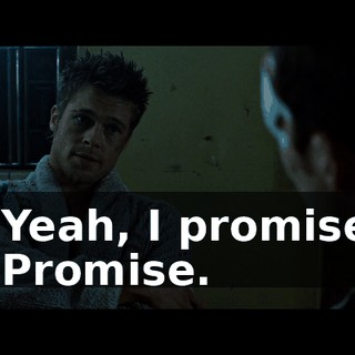 - Yeah, I promise. - Promise.