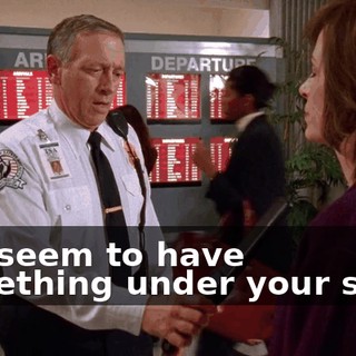 You seem to have something under your shirt.