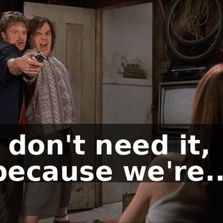 I don't need it, because we're...
