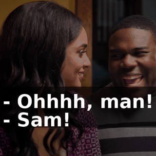 - Ohhhh, man! - Sam!
