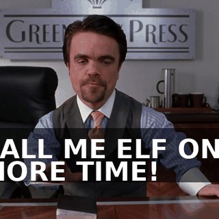 CALL ME ELF ONE MORE TIME!