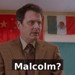 Malcolm?