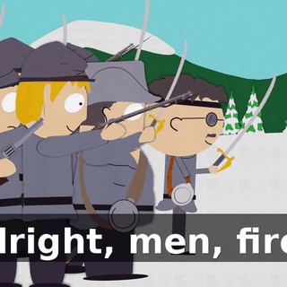 Alright, men, fire!