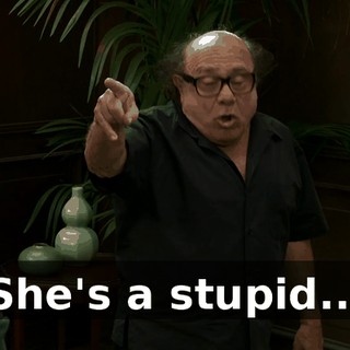 She's a stupid...