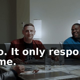 - No. It only responds to me.