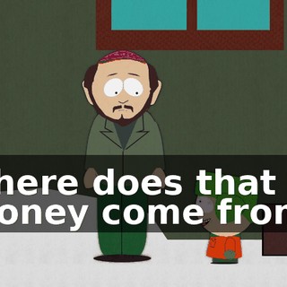 where does that money come from?