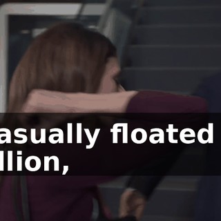 I casually floated 50 million,