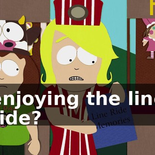 enjoying the line ride?