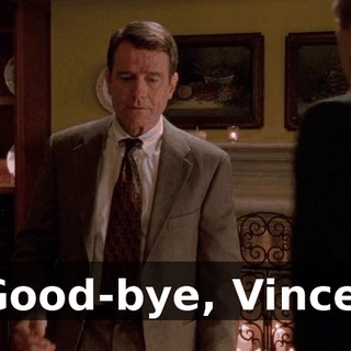 Good-bye, Vince.