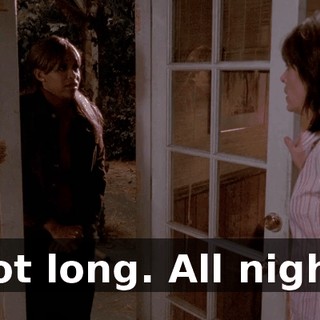 Not long. All night.