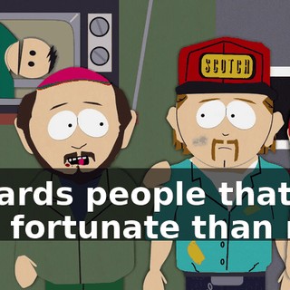 towards people that are less fortunate than me.