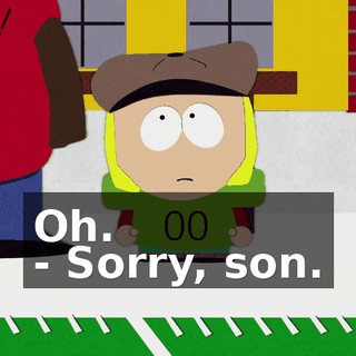 Oh. - Sorry, son.