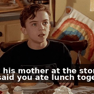 I saw his mother at the store. She said you ate lunch together.