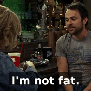 I'm not fat.