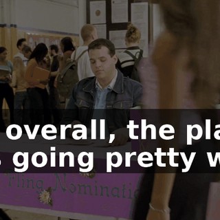 But overall, the plan was going pretty well.