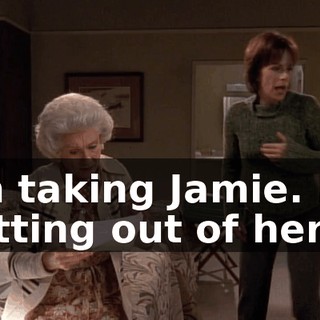 I'm taking Jamie. I'm getting out of here.
