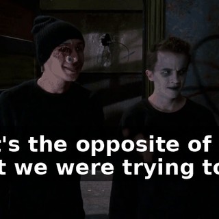 That's the opposite of what we were trying to do.