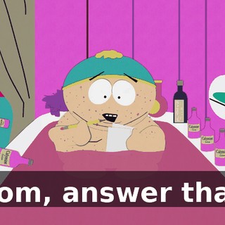 Mom, answer that!