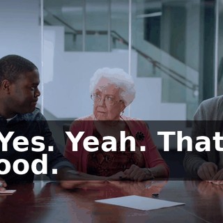 - Yes. Yeah. That's good.
