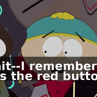 Wait--I remember! It was the red button!