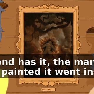 Legend has it, the man who painted it went insane