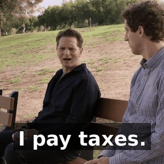 I pay taxes.