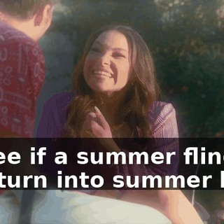 to see if a summer fling will turn into summer love.