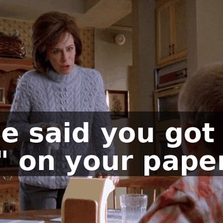 She said you got an "F" on your paper.