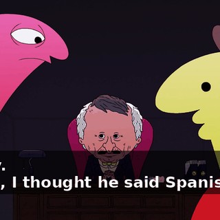 - Okay. - Yeah, I thought he said Spanish too.