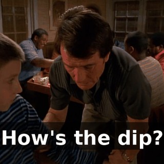 How's the dip?