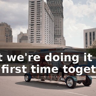 that we're doing it for the first time together.
