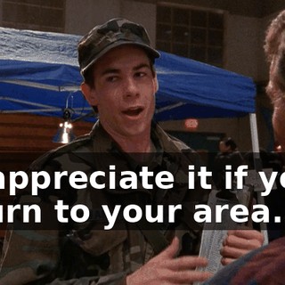 I'd appreciate it if you'd return to your area.