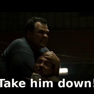 Take him down!