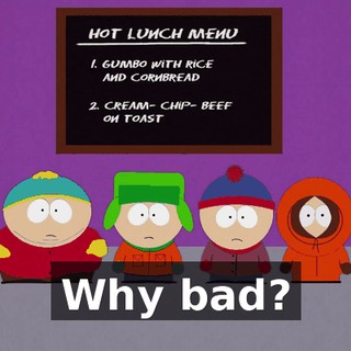 Why bad?