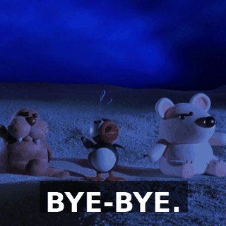 BYE-BYE.