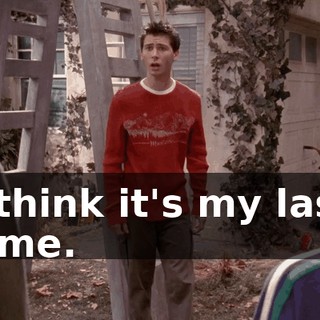 I think it's my last time.