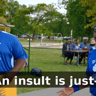 An insult is just--